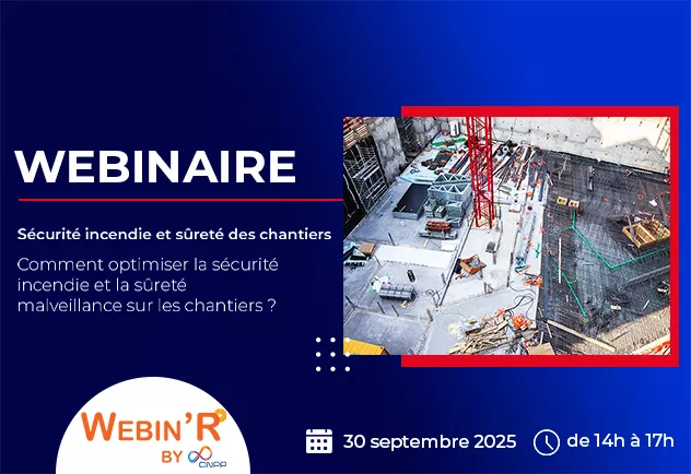 Webinaire CNPP sécurité incendie et sûreté des chantiers