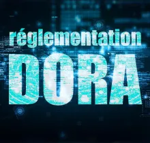 Comprendre la réglementation DORA